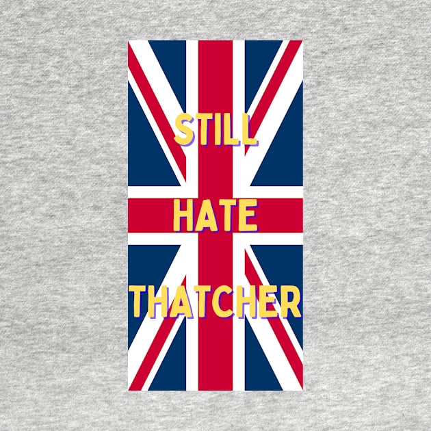 Still Hate Thatcher by Dream Station